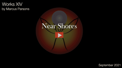 Parsons/Squeezeshot YouTube channel Works XIV: Near Shores title slide